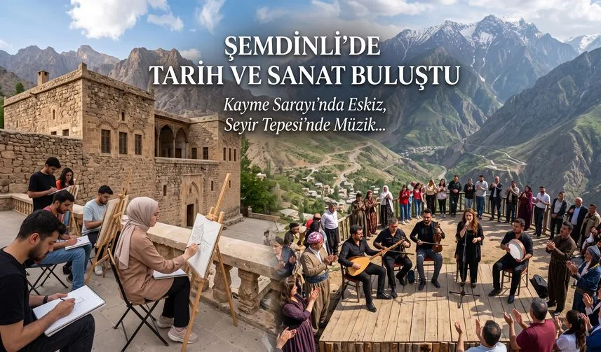 Şemdinli’de tarih ve sanat buluştu: Kayme Sarayı’nda eskiz, Seyir Tepesi’nde müzik